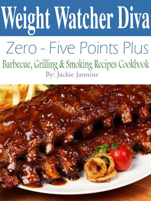 cover image of Weight Watcher Diva Zero-Five Points Plus Barbecue, Grilling & Smoker Recipes Cookbook
